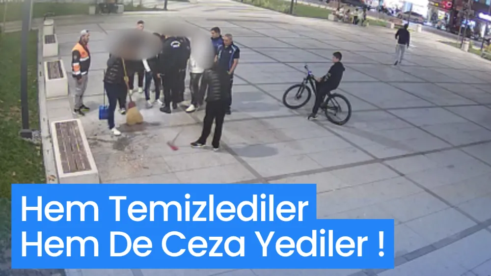 Hem ceza yediler hem temizlik yaptılar!