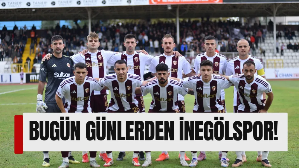 Bugün günlerden İnegölspor 