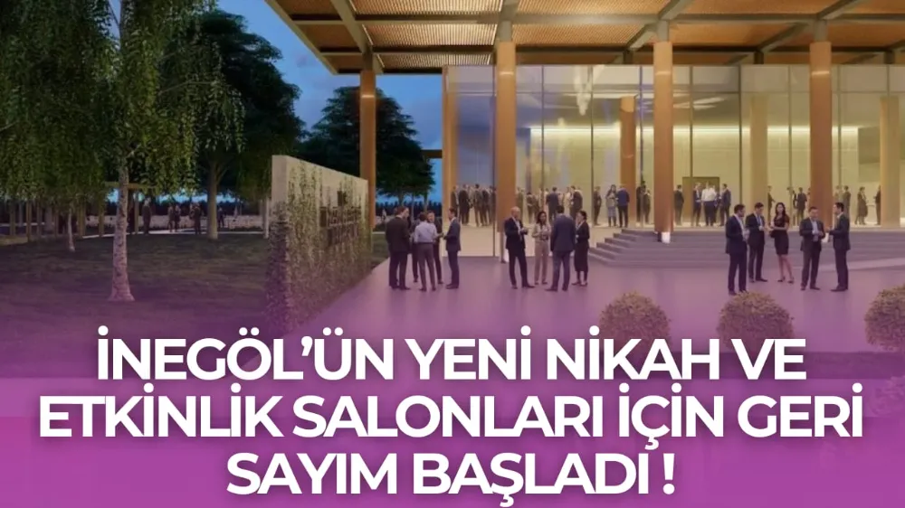 İnegöl’ün Yeni Nikah Ve Etkinlik Salonları İçin Geri Sayım Başladı