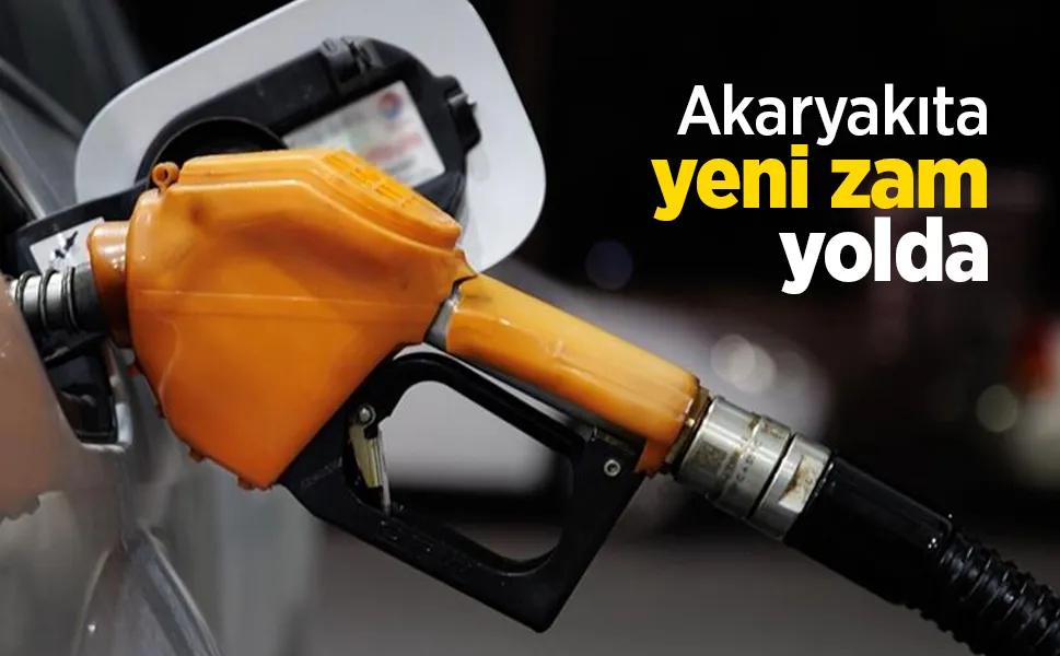 Akaryakıta yeni zam yolda! 