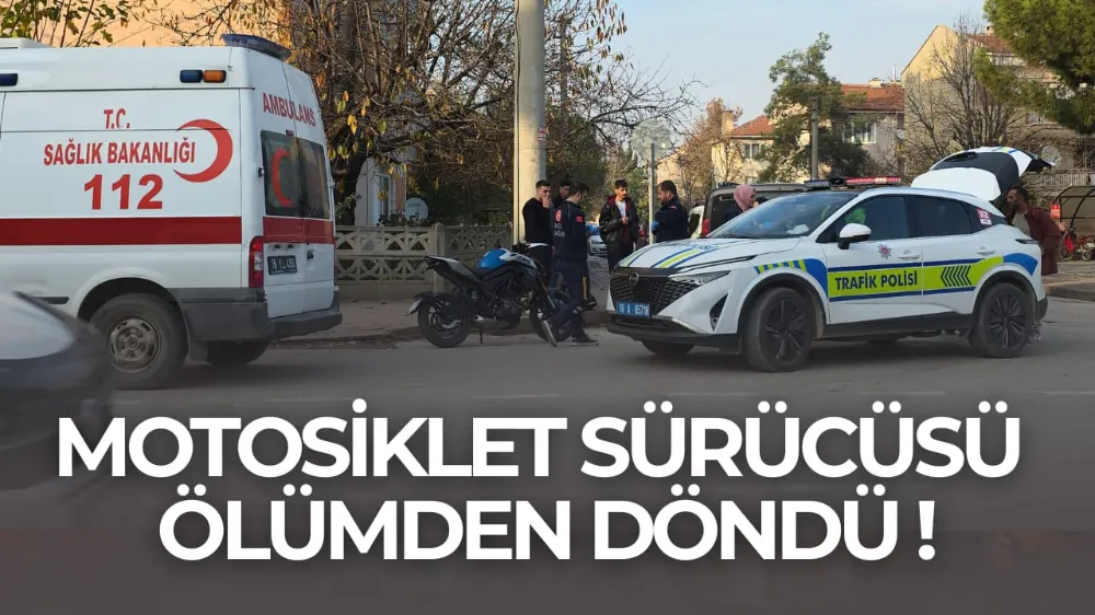 Motosiklet sürücüsü ölümden döndü !