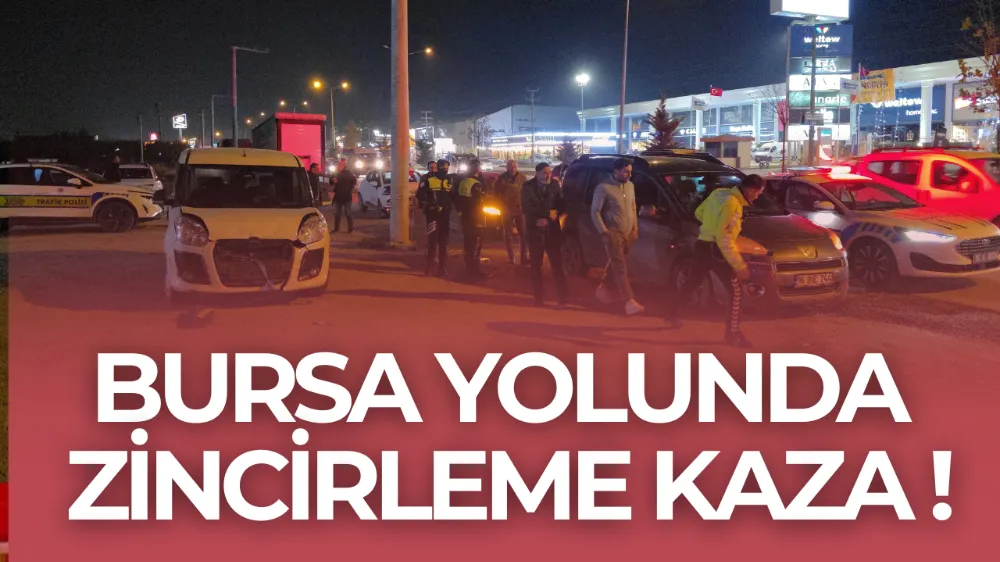 Bursa yolunda zincirleme kaza !