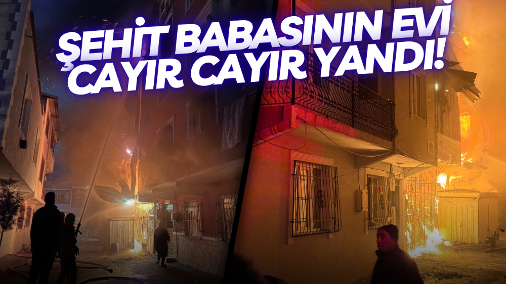 Şehit polisin babasının evi alevlere teslim oldu