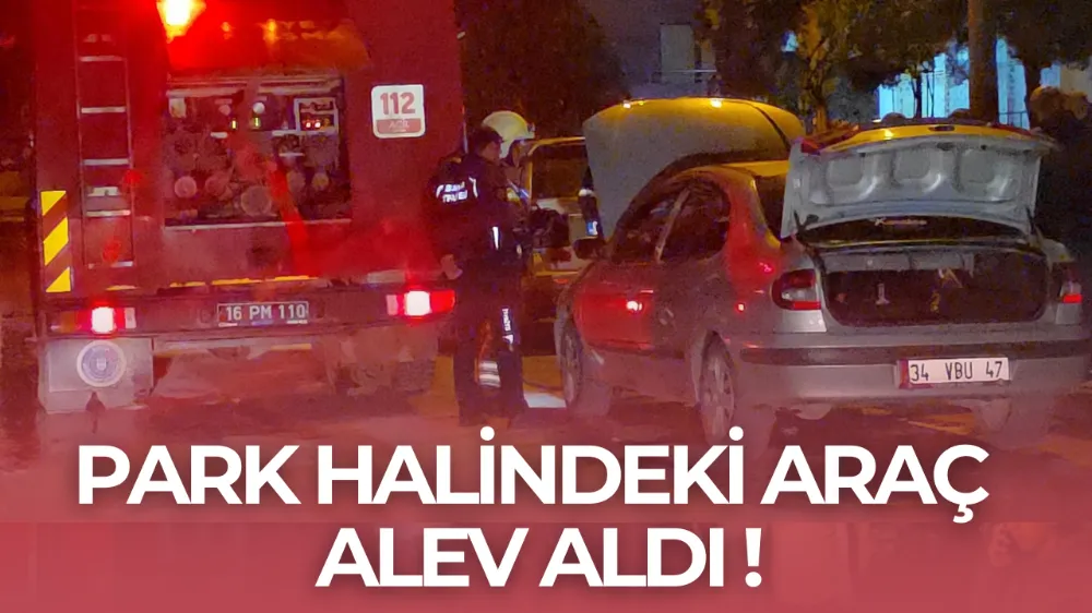 İnegöl’de Park Halindeki Otomobilde Yangın