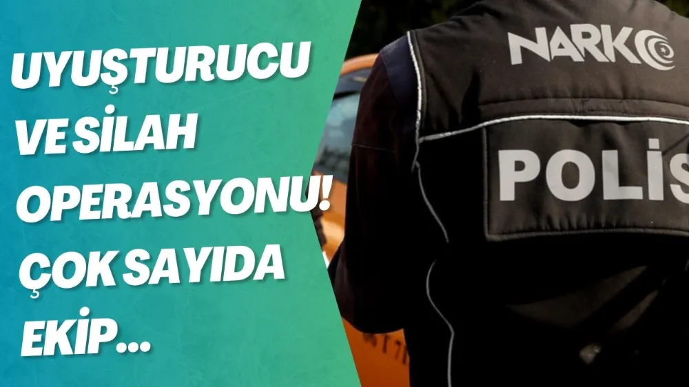 Komşuda uyuşturucu ve silah operasyonu