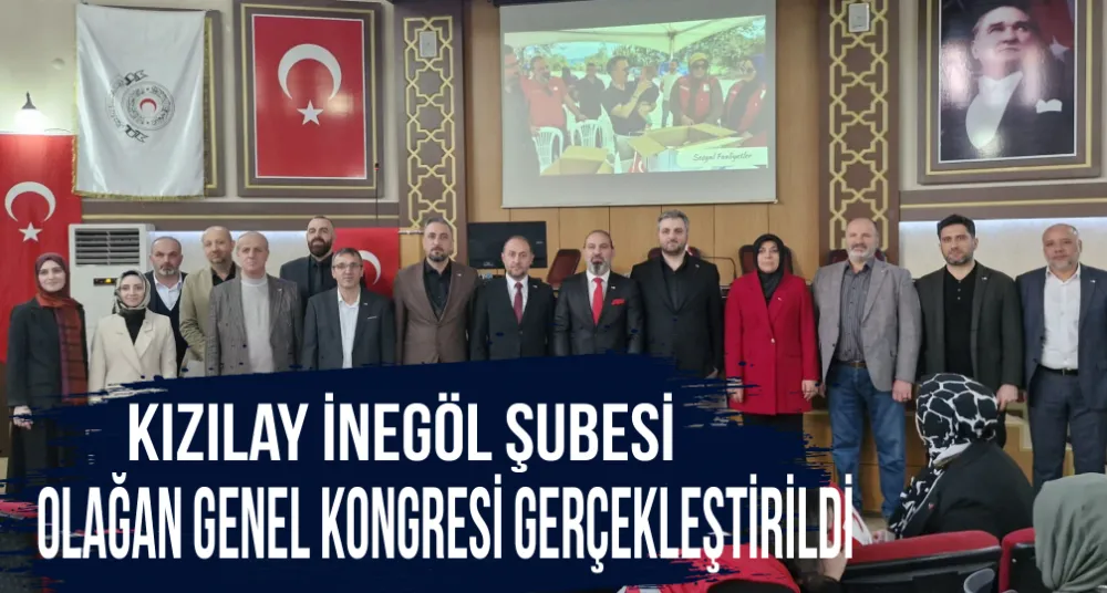 Türk Kızılay İnegöl Şubesi 2025 Yılı Olağan Genel Kongresi Gerçekleştirildi