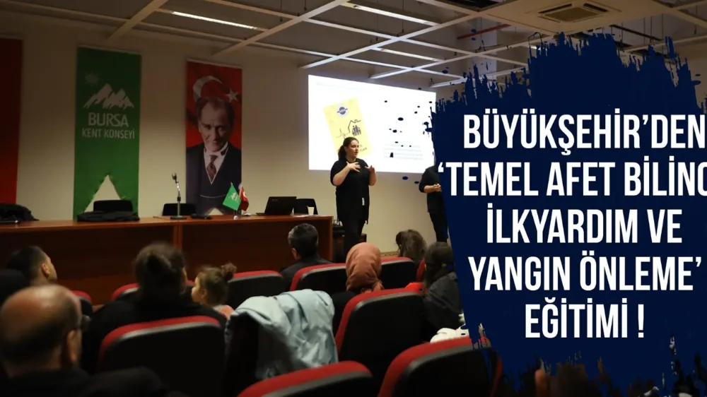 Büyükşehir’den ‘Temel afet bilinci, ilkyardım ve yangın önleme’ eğitimi