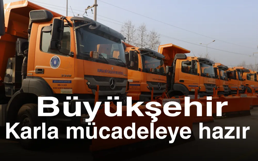 Büyükşehir karla mücadeleye hazır