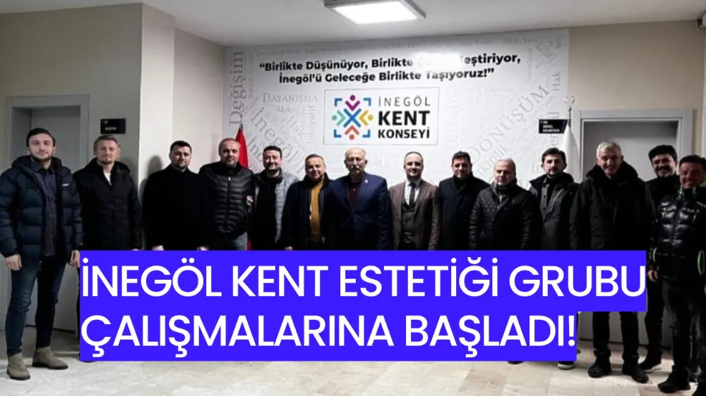 İnegöl Kent Estetiği Çalışma Grubu Çalışmalarına Başladı