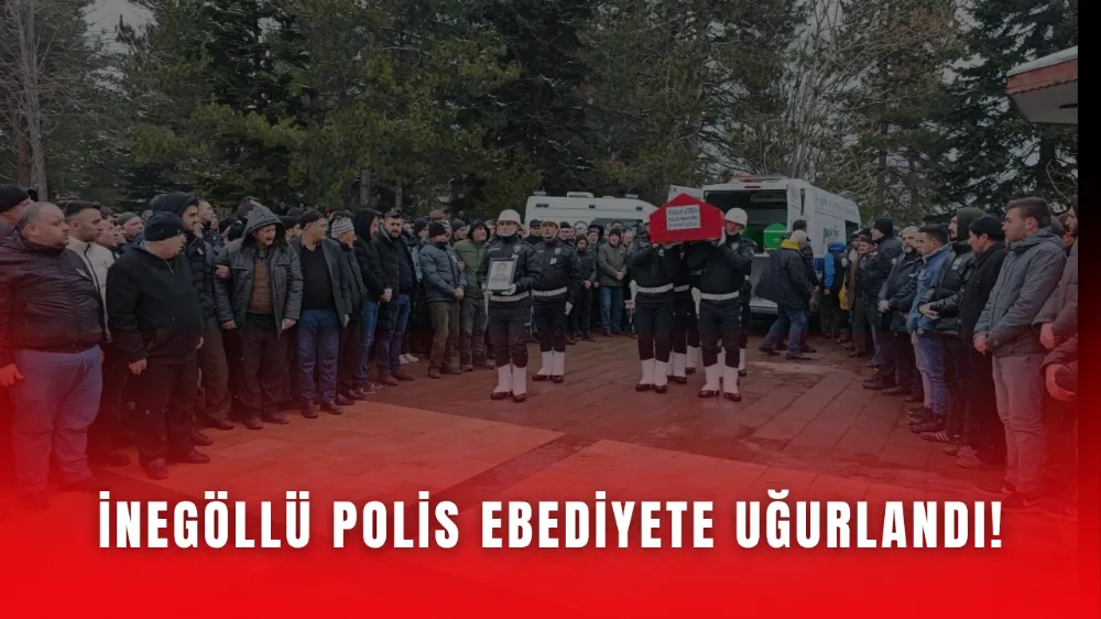 İnegöllü Polis Memuru Yunus Aydın Gözyaşlarıyla Son Yolculuğuna Uğurlandı