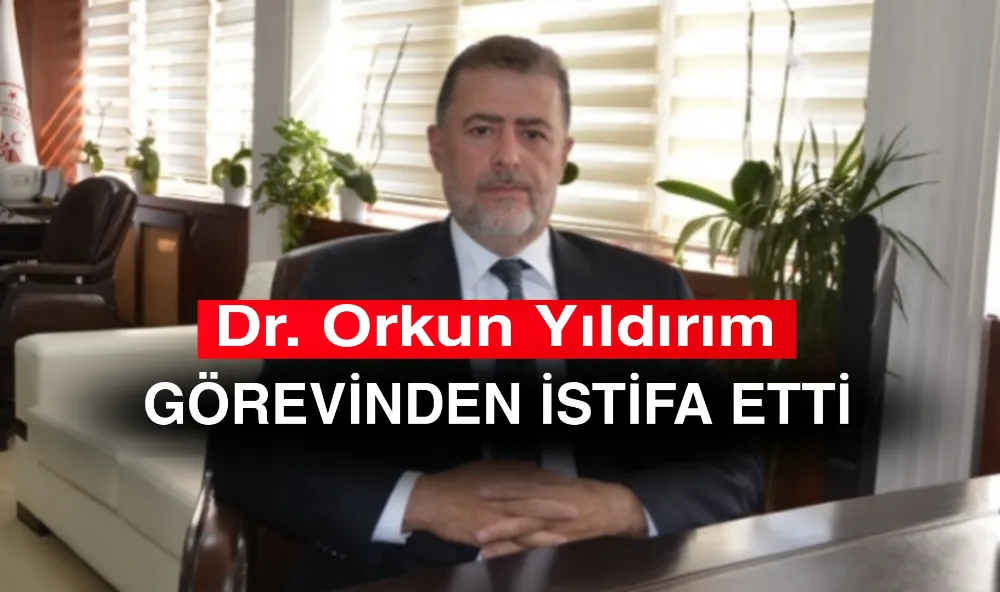 Bursa İl Sağlık Müdürü Dr. Orkun Yıldırım Görevinden İstifa Etti