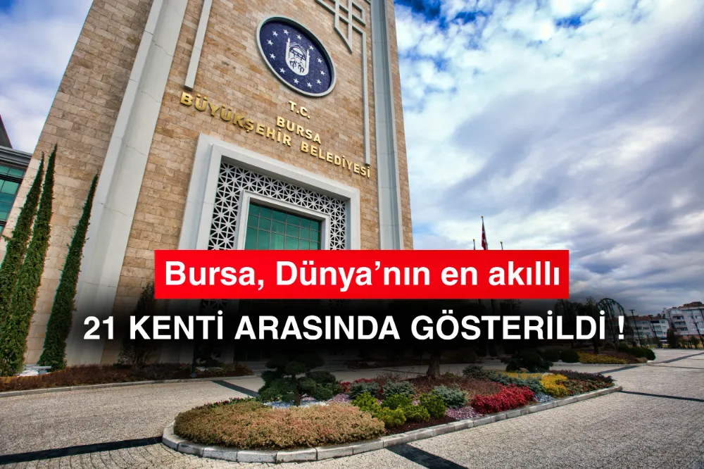 Bursa, Dünya’nın en akıllı 21 kenti arasında gösterildi