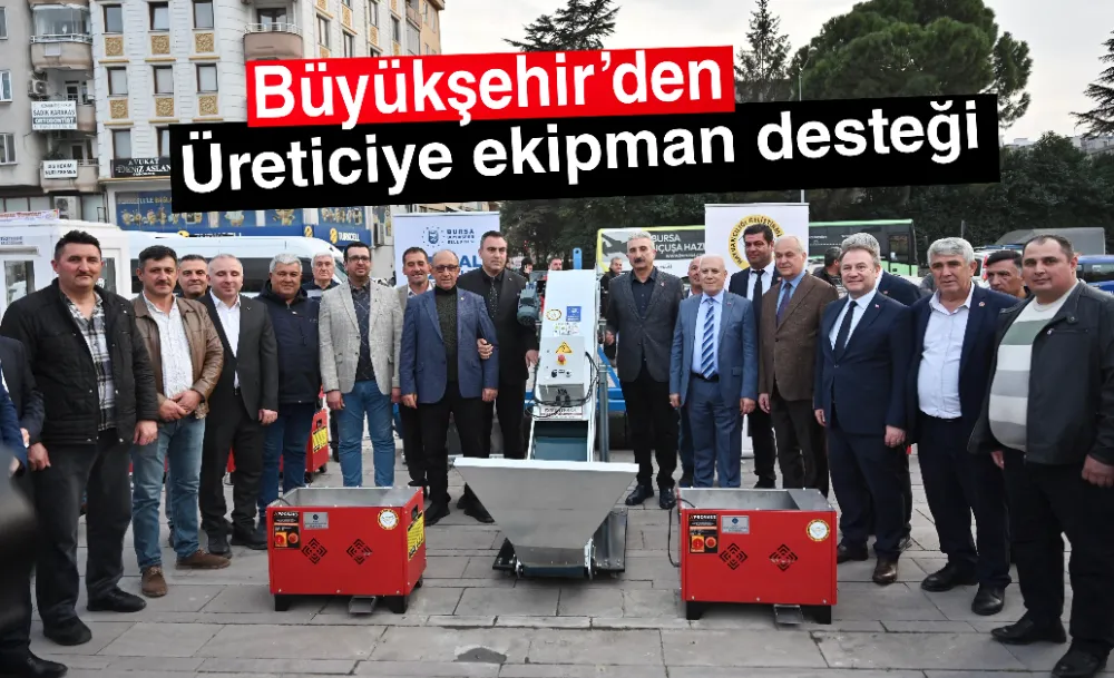 Büyükşehir’den üreticiye ekipman desteği