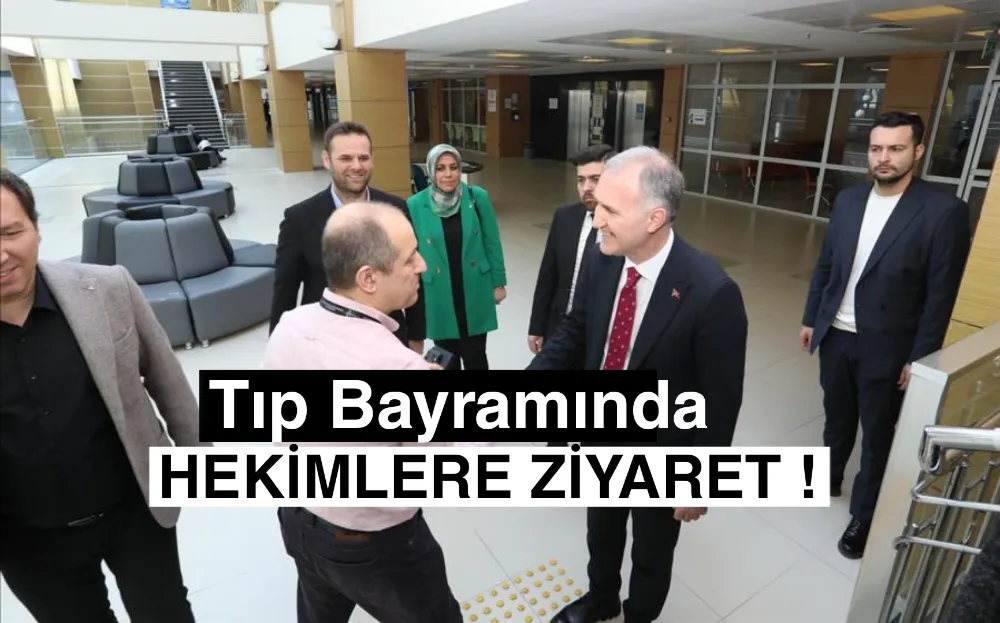 Tıp Bayramında Hekimlere Ziyaret !