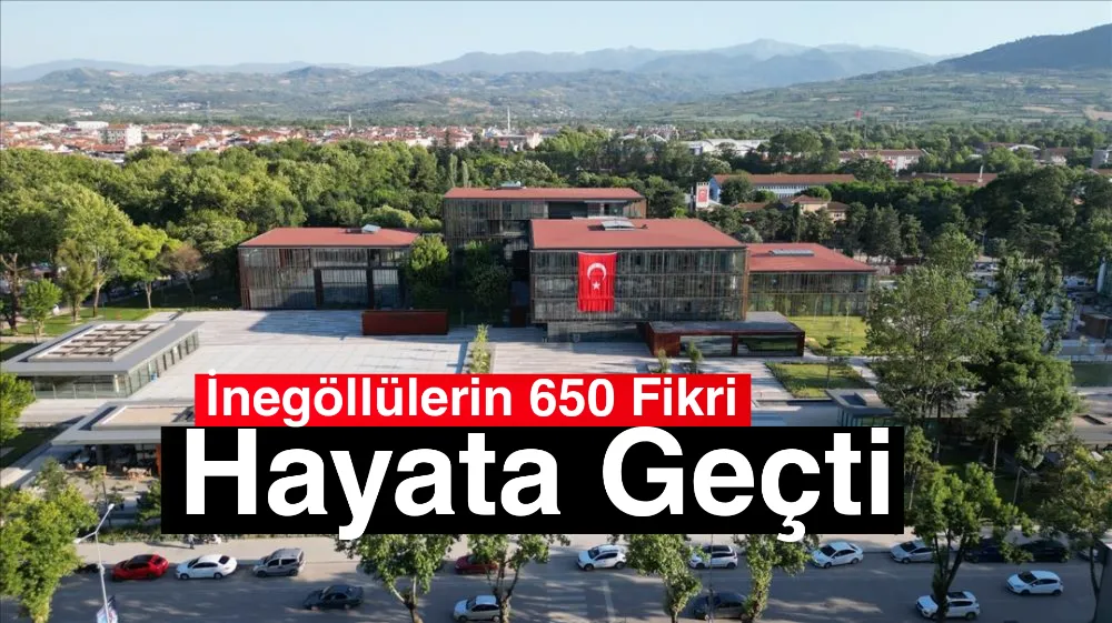 İnegöllülerin 650 Fikri Hayata Geçti