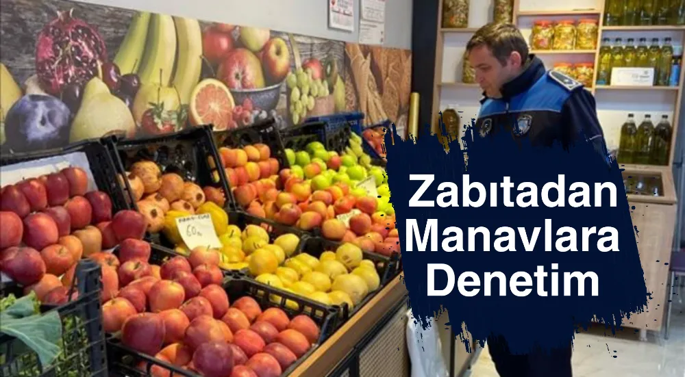 Zabıtadan Manavlara Denetim