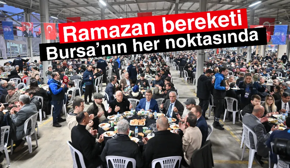 Ramazan bereketi Bursa’nın her noktasında