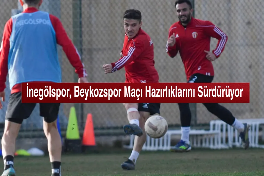 İnegölspor, Beykozspor Maçı Hazırlıklarını Sürdürüyor