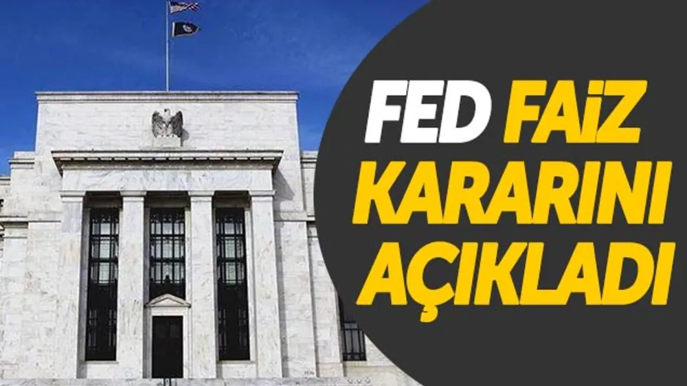 FED faiz kararını açıkladı !