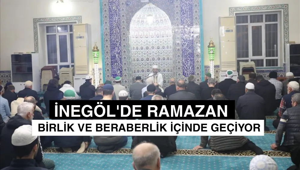 İnegöl’de Ramazan Birlik Ve Beraberlikle Geçiyor