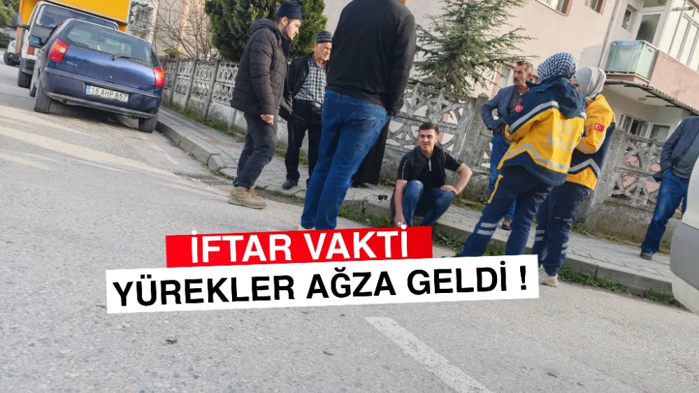 İftar vakti yürekleri ağza getiren olay !