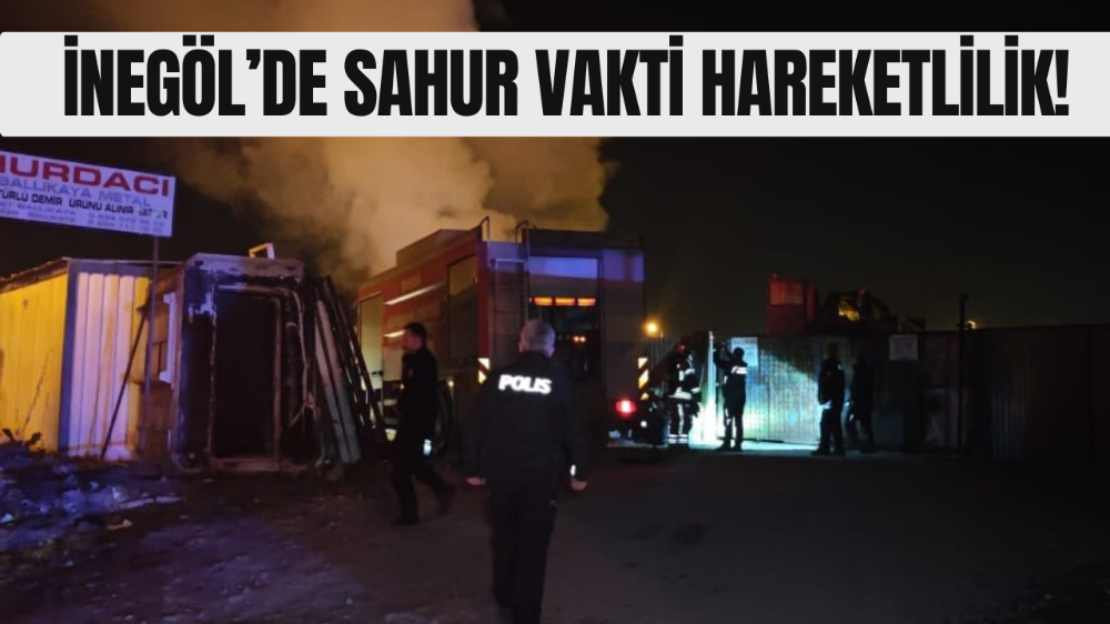 İnegöl’de sahur vakti hareketlilik! İki olay…