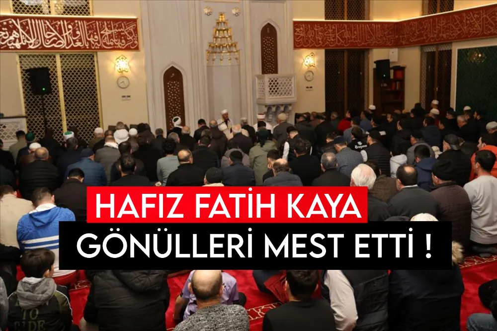 Hafız Fatih Kaya Gönülleri Mest Etti