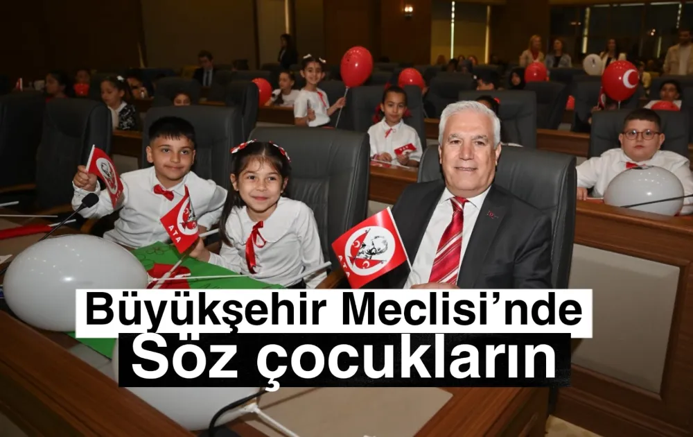 Büyükşehir Meclisi’nde söz çocukların