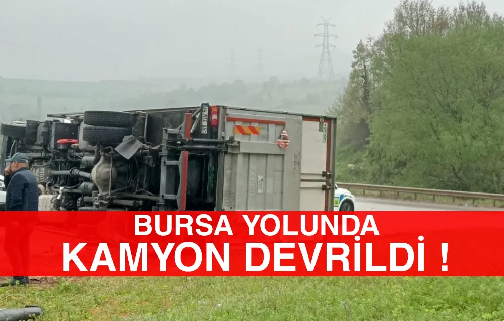 İnegöl yolunda kamyon devrildi !