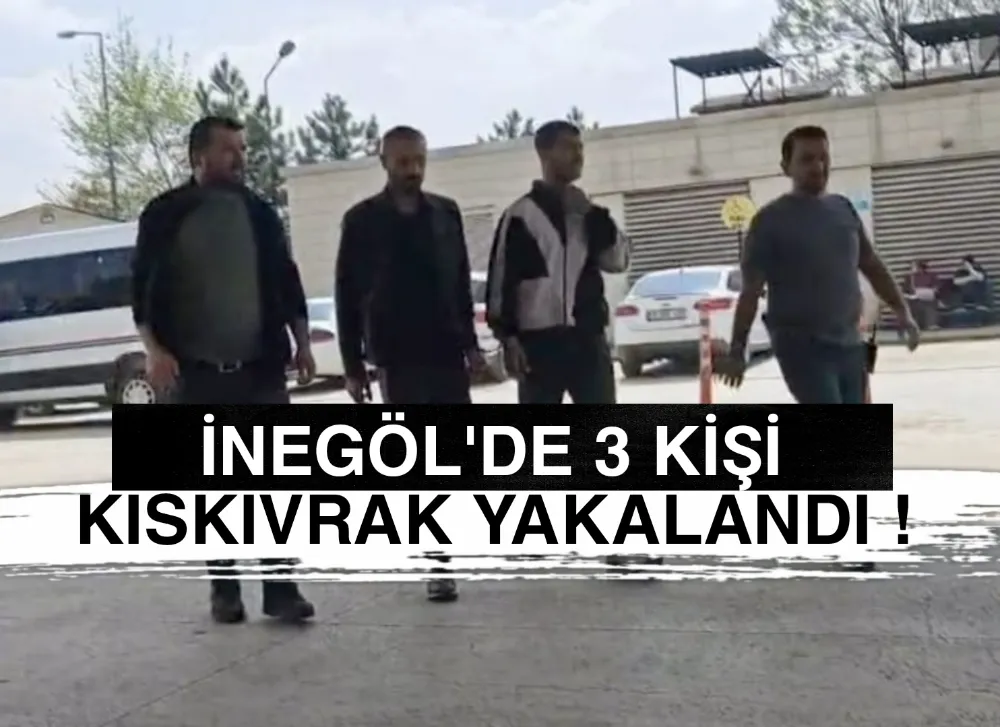 İnegöl’de 3 kişi yakalandı !