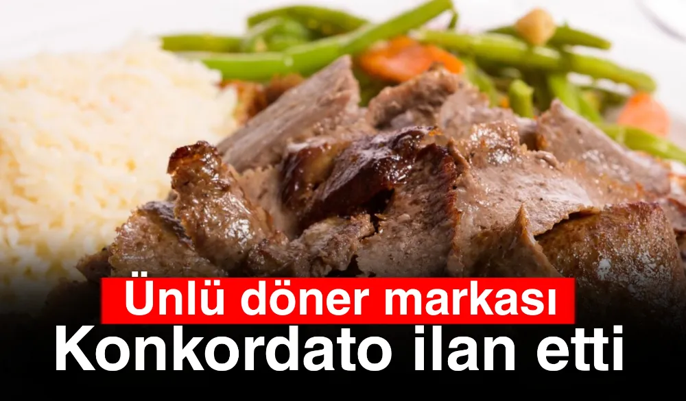 Ünlü döner markası konkordato ilan etti