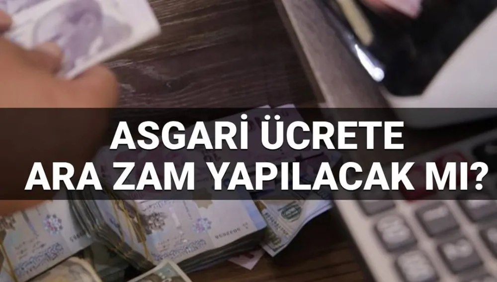 Asgari Ücrete Ara Zam Yapılacak Mı ?
