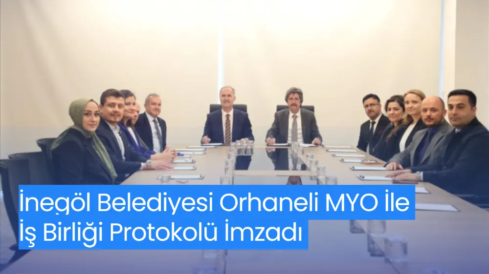 İnegöl Belediyesi Orhaneli MYO İle İş Birliği Protokolü İmzaladı