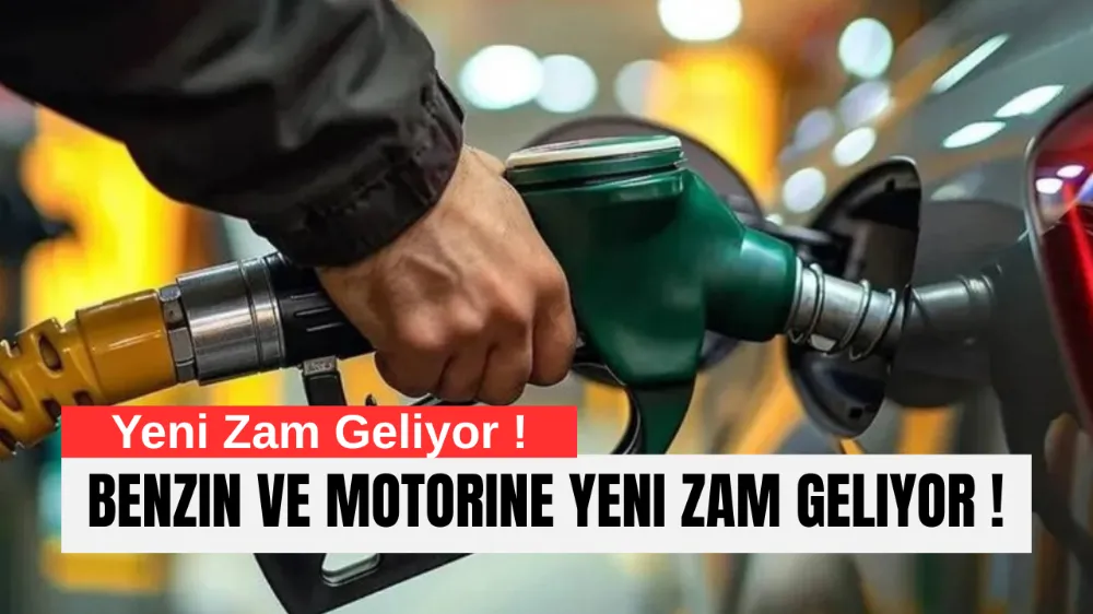 Benzin ve Motorine Yeni Zam Geliyor !