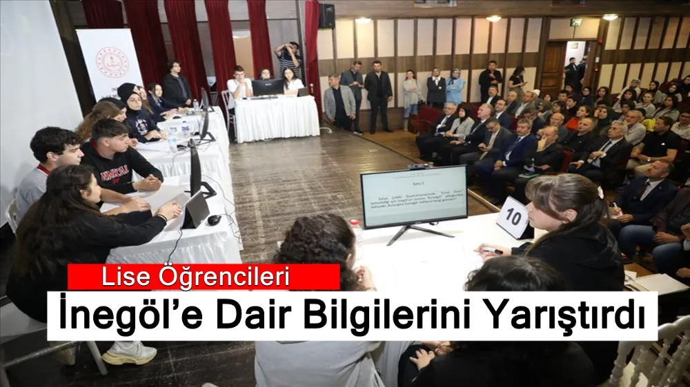 Lise Öğrencileri İnegöl’e Dair Bilgilerini Yarıştırdı