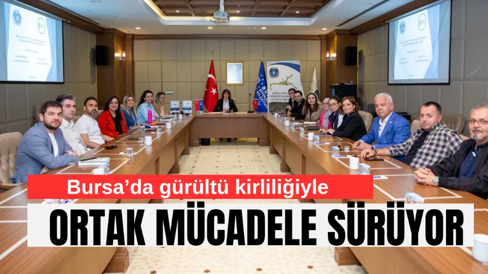 Bursa’da gürültü kirliliğiyle ortak mücadele sürüyor
