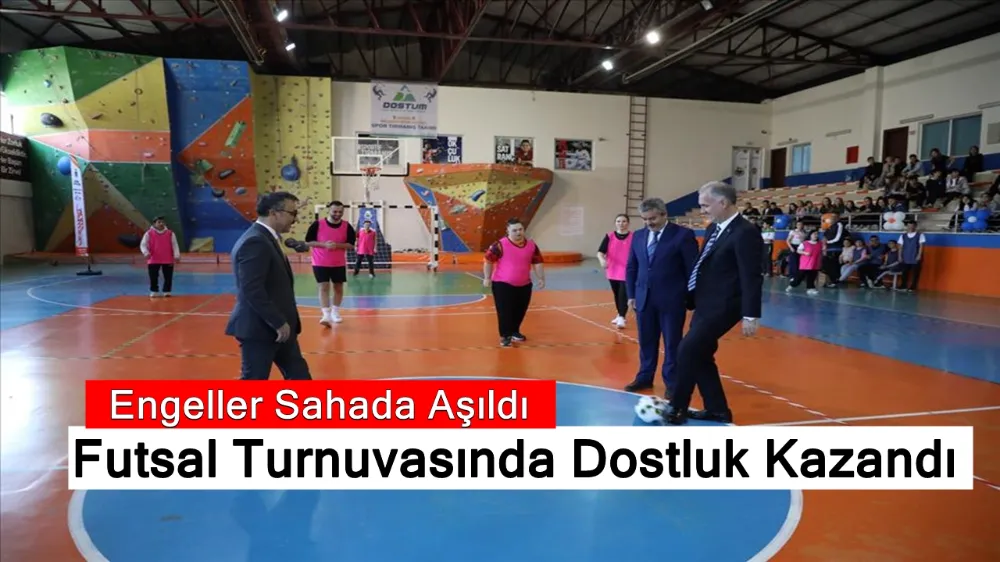 Engeller Sahada Aşıldı, Futsal Turnuvasında Dostluk Kazandı