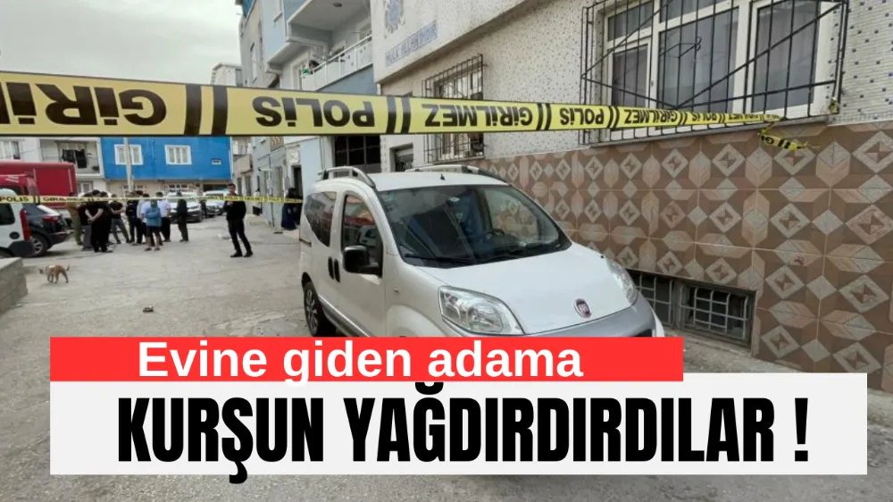 Evine dönen adama kurşun yağdırdı !