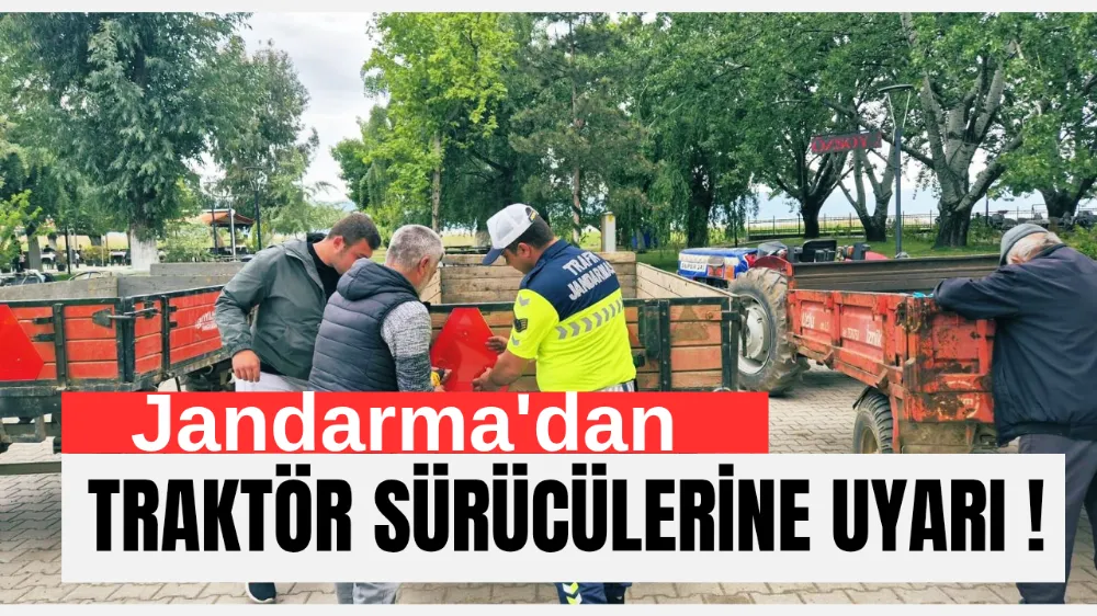 Jandarma’dan Traktör Sürücülerine Uyarı !