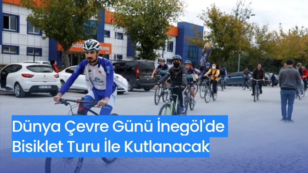 Dünya Çevre Günü Bisiklet Turu İle Kutlanacak