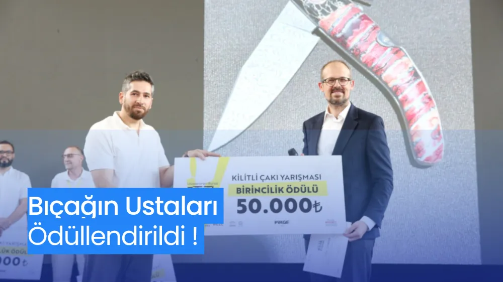 Bıçağın ustaları ödüllendirildi