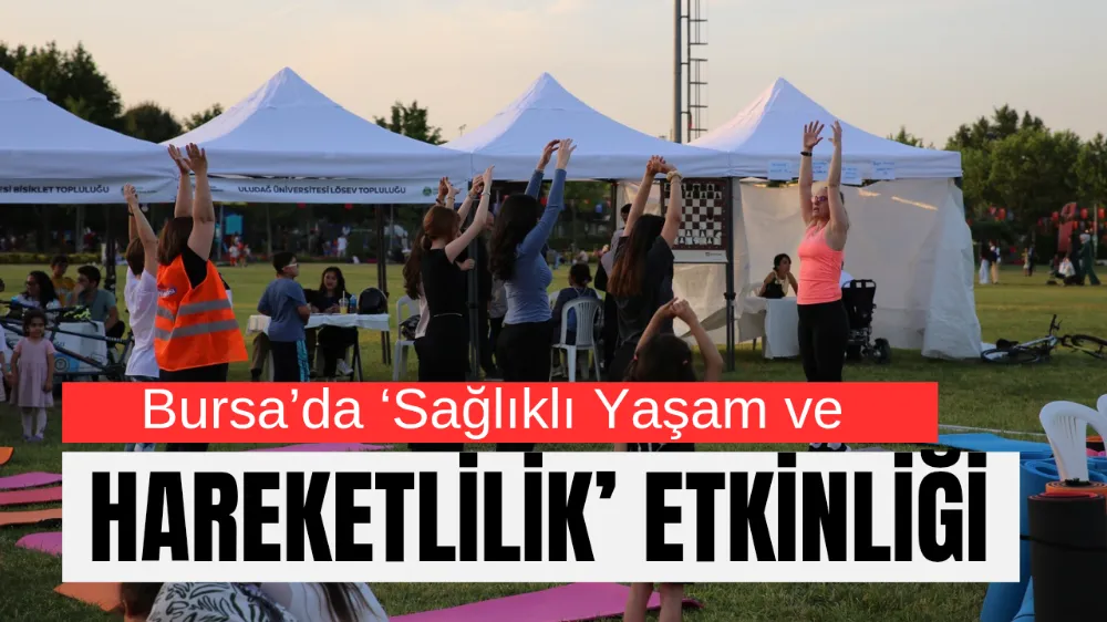 Bursa’da ‘Sağlıklı Yaşam ve Hareketlilik’ etkinliği
