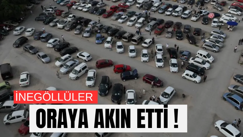 İNEGÖLLÜLER OTO PAZARINA AKIN ETTİ
