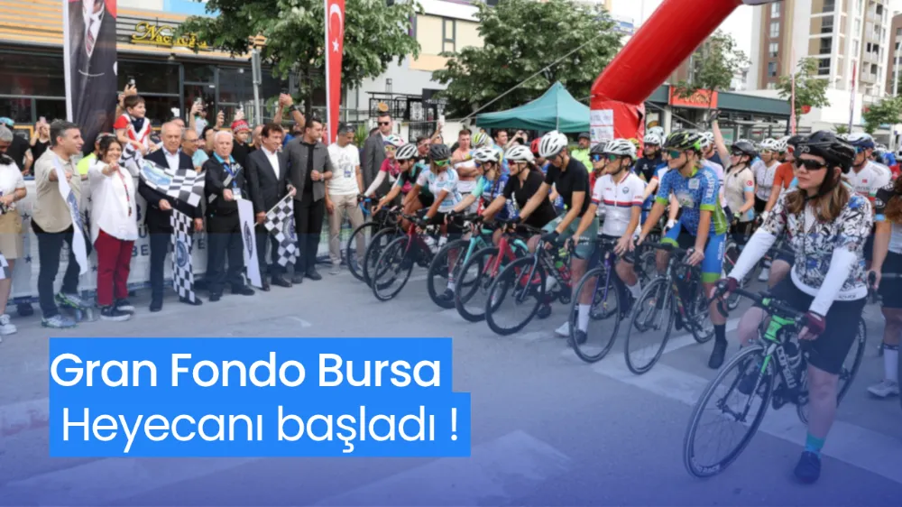 Gran Fondo Bursa heyecanı başladı