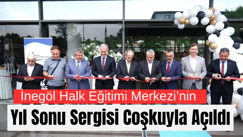 İnegöl Halk Eğitimi Merkezi’nin Yıl Sonu Sergisi Coşkuyla Açıldı