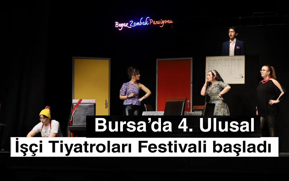 Bursa’da 4. Ulusal İşçi Tiyatroları Festivali başladı
