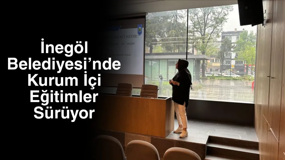 İnegöl Belediyesi’nde Kurum İçi Eğitimler Sürüyor