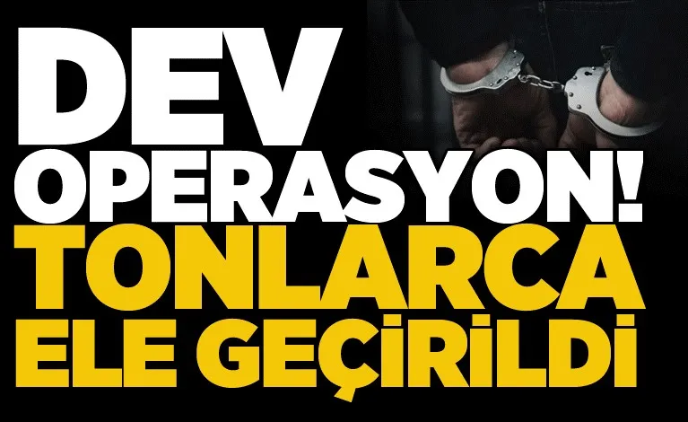 Dev operasyon!