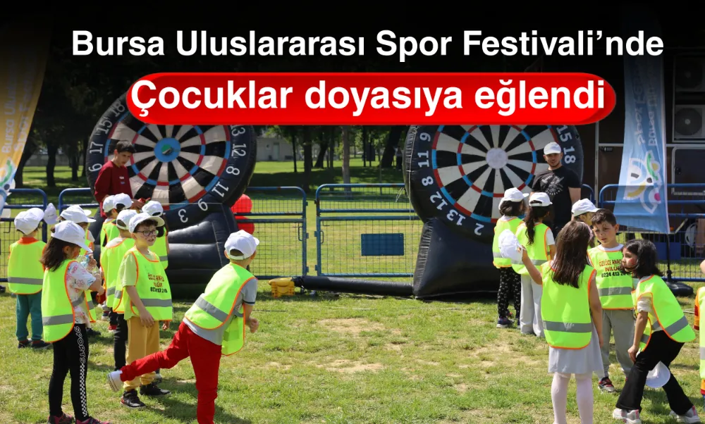 Bursa Uluslararası Spor Festivali’nde çocuklar doyasıya eğlendi