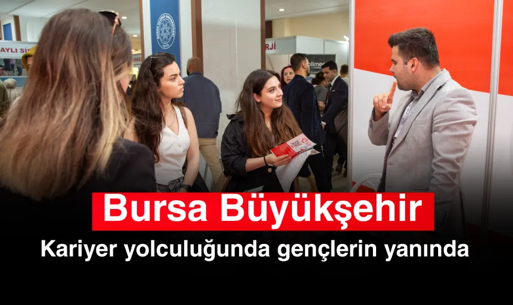 Bursa Büyükşehir, kariyer yolculuğunda gençlerin yanında